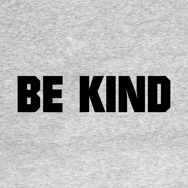 BE KIND - be kind by shirts.for.passions